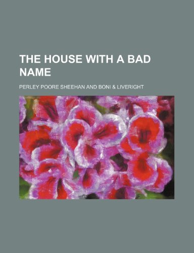 The House With a Bad Name (9781150624735) by Sheehan, Perley Poore