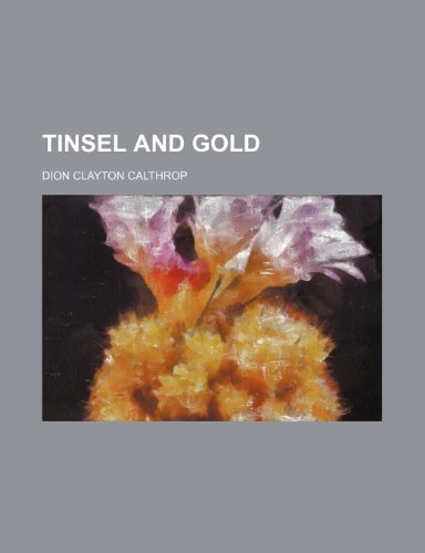 Tinsel and Gold (9781150638022) by Calthrop, Dion Clayton
