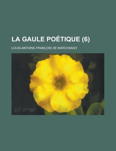 Beispielbild fr La Gaule Poetique (6) zum Verkauf von Phatpocket Limited