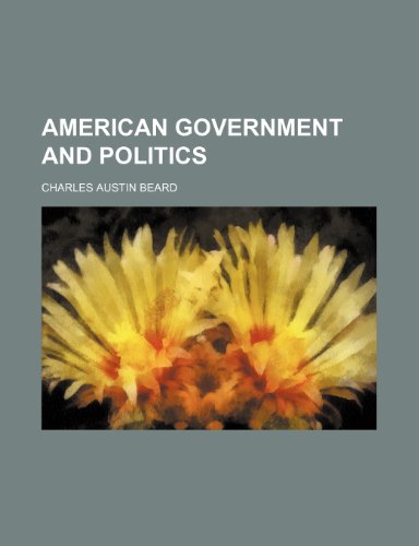 American Government and Politics (9781150639494) by Beard, Charles Austin