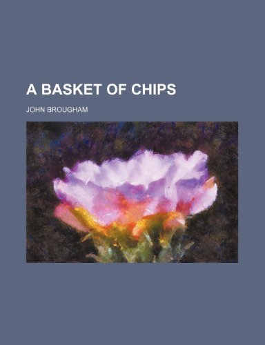A Basket of Chips (9781150643934) by Brougham, John
