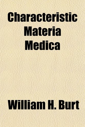 Characteristic Materia Medica (9781150653605) by Burt, William H.