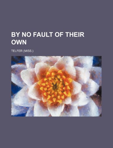 By No Fault of Their Own (9781150654794) by Telfer