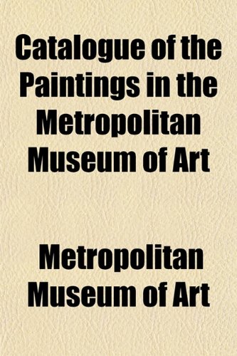 9781150655227: Catalogue of the Paintings in the Metropolitan Museum of Art