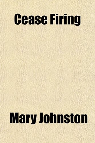 Cease Firing (9781150655920) by Johnston, Mary