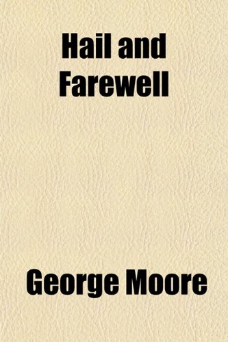 Hail and Farewell (Volume 1) (9781150664373) by Moore, George