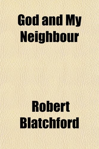 God and My Neighbour (9781150664625) by Blatchford, Robert