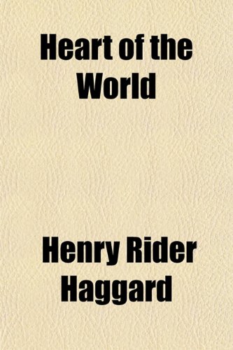 Heart of the World (9781150666711) by Haggard, Henry Rider