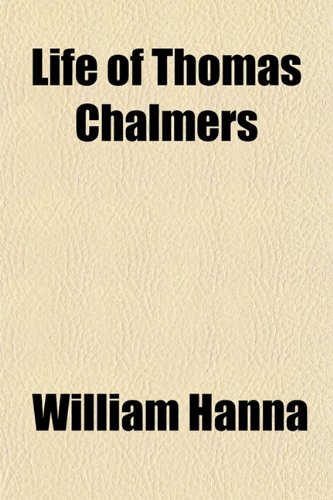 Life of Thomas Chalmers (9781150676444) by Hanna, William