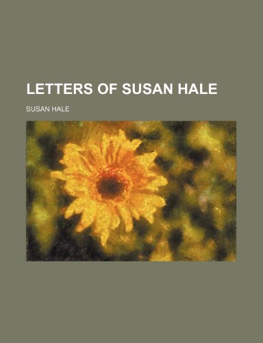 Letters of Susan Hale (9781150677656) by Hale, Susan