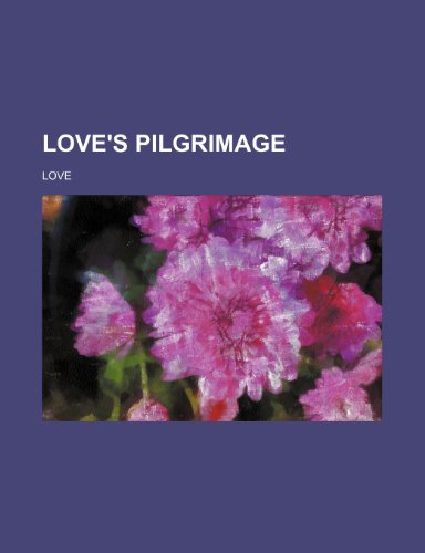 Love's pilgrimage (9781150682391) by Love