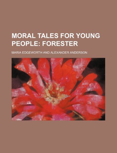 Moral Tales for Young People (Volume 1); Forester (9781150686221) by Edgeworth, Maria