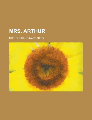 Mrs. Arthur (9781150687365) by Oliphant, Margaret Wilson