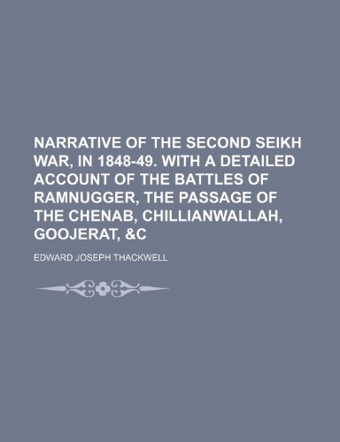 9781150687471: Narrative of the second Seikh war, in 1848-49. With a detailed account of the battles of Ramnugger, the passage of the Chenab, Chillianwallah, Goojerat, &c