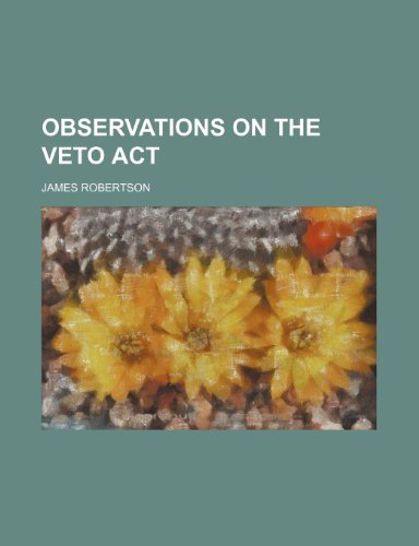 Observations on the Veto act (9781150688317) by Robertson, James