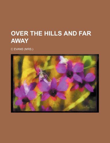 Over the hills and far away (9781150693083) by Evans, C