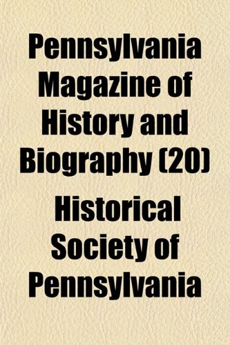 Pennsylvania Magazine of History and Biography (Volume 20) (9781150693458) by Pennsylvania, Historical Society Of