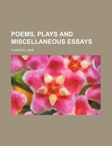 Poems, plays and miscellaneous essays (9781150693571) by Lamb, Charles