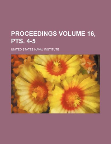 Proceedings Volume 16, pts. 4-5 (9781150695889) by Institute, United States Naval