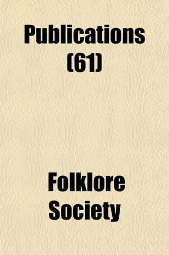 Publications (Volume 61) (9781150696206) by Society, Folklore