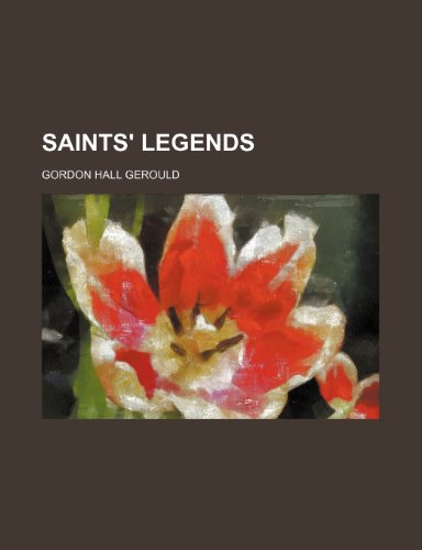 Saints' Legends (9781150702600) by Gerould, Gordon Hall