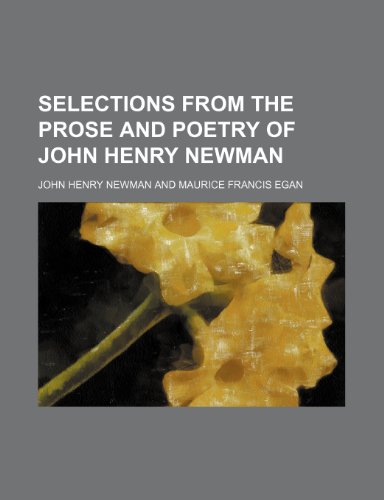 Selections from the Prose and Poetry of John Henry Newman (9781150705076) by Newman, John Henry