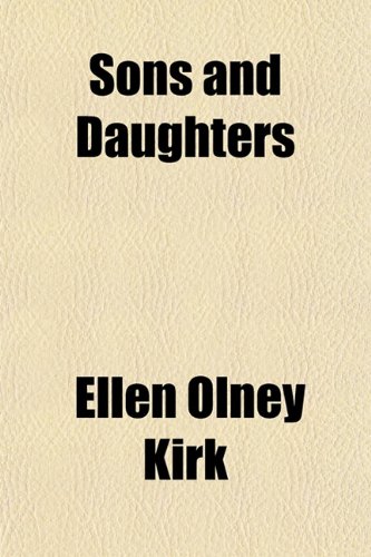 Sons and Daughters (9781150707100) by Kirk, Ellen Olney