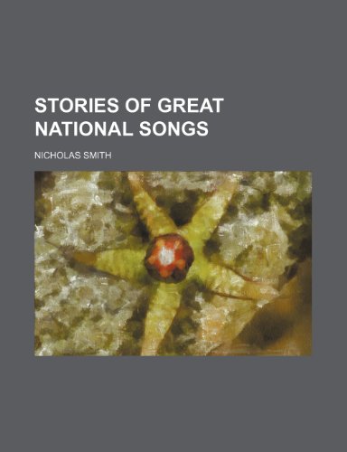 Stories of Great National Songs (9781150709517) by Smith, Nicholas