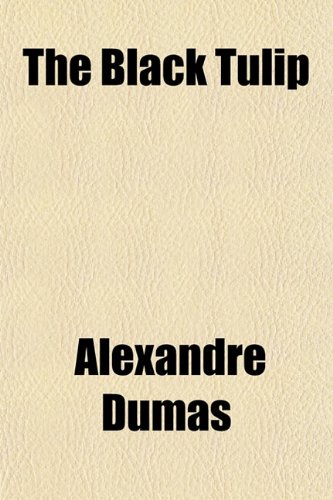 The Black Tulip (9781150712999) by Dumas, Alexandre