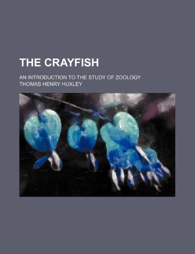 The crayfish; An introduction to the study of zoology (9781150715860) by Huxley, Thomas Henry