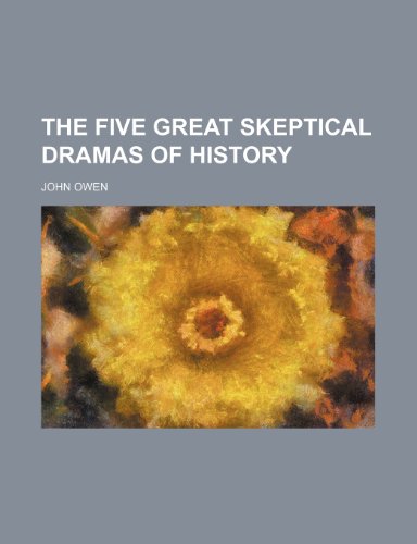 The Five Great Skeptical Dramas of History (9781150719769) by Owen, John