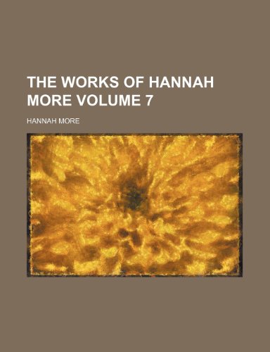 The works of Hannah More Volume 7 (9781150736056) by More, Hannah