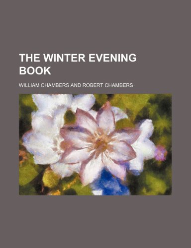 The Winter Evening Book (9781150736681) by Chambers, William