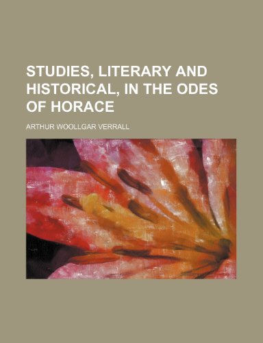 Studies, Literary and Historical, in the Odes of Horace (9781150756436) by Verrall, Arthur Woollgar