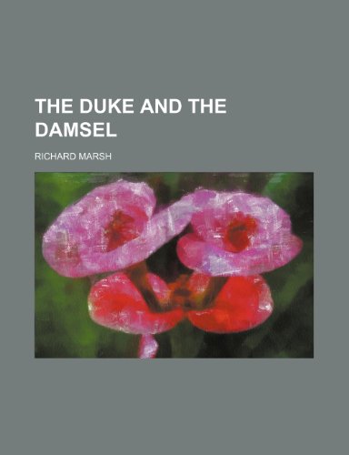 The Duke and the Damsel (9781150758249) by Marsh, Richard