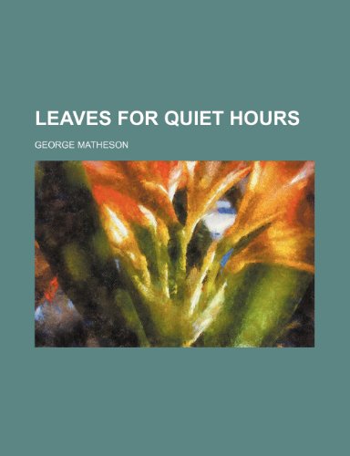 Leaves for Quiet Hours (9781150776281) by Matheson, George