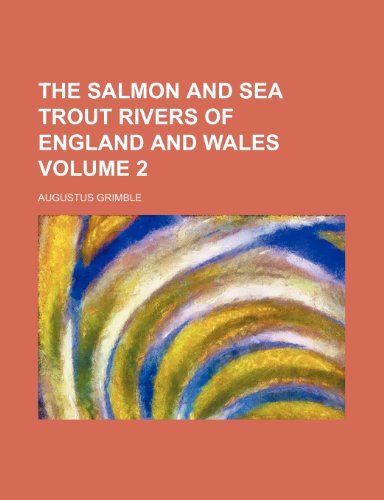9781150790997: The salmon and sea trout rivers of England and Wales Volume 2