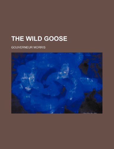 The Wild Goose (9781150791130) by Morris, Gouverneur