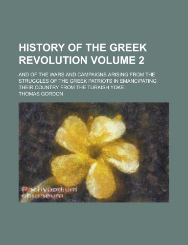 History of the Greek Revolution (2) (9781150801617) by Gordon, Thomas