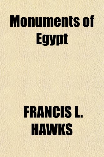 Monuments of Egypt (9781150804984) by Hawks, Francis L.