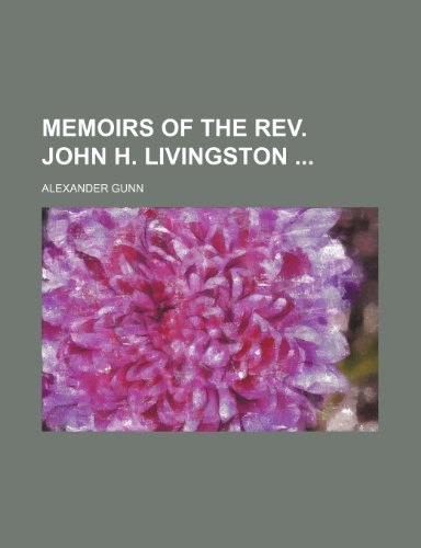 9781150806315: Memoirs of the REV. John H. Livingston