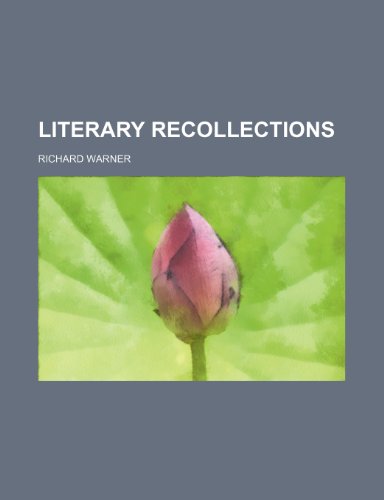 Literary Recollections (Volume 2) (9781150806643) by Warner, Richard