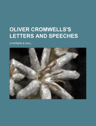 9781150806759: Oliver Cromwells's Letters and Speeches