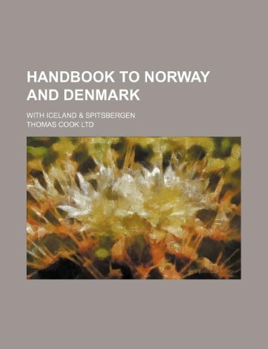 Handbook to Norway and Denmark; With Iceland & Spitsbergen (9781150816147) by Thomas Cook Ltd