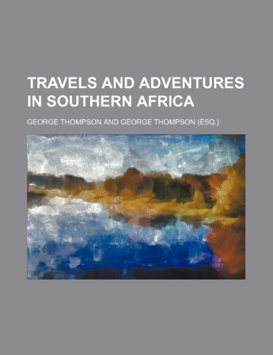 9781150819438: Travels and Adventures in Southern Africa (Volume 2)