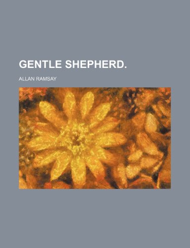 Gentle Shepherd. (9781150827730) by Ramsay, Allan