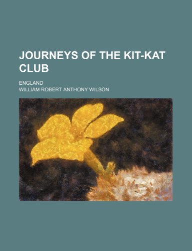Stock image for Journeys of the Kit-Kat Club; England for sale by WorldofBooks