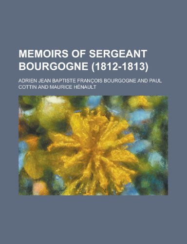 9781150830617: Memoirs of Sergeant Bourgogne (1812-1813)