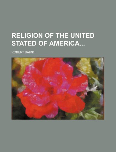 Religion of the United Stated of America (9781150833861) by Baird, Robert