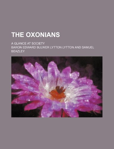 The Oxonians (Volume 2); a glance at society (9781150839740) by Lytton, Baron Edward Bulwer Lytton